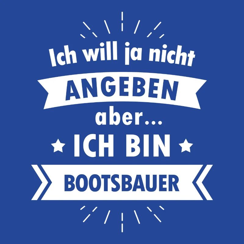 Bootsbauer Tshirt - Ich bin Bootsbauer