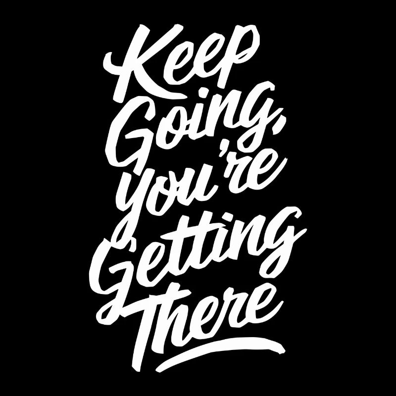 Motivational Quote: Keep Going, You're Getting