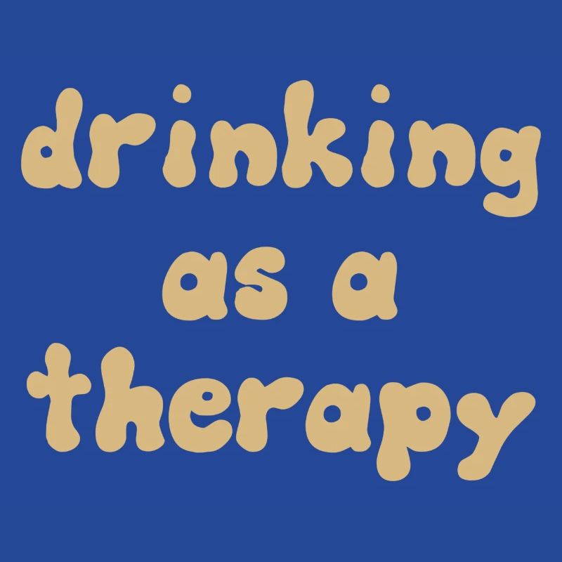 drinking as a therapy