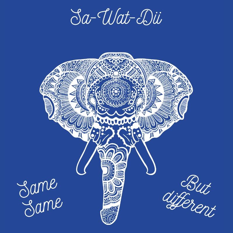 Sa Wat Dii - Same Same but Different Thailand
