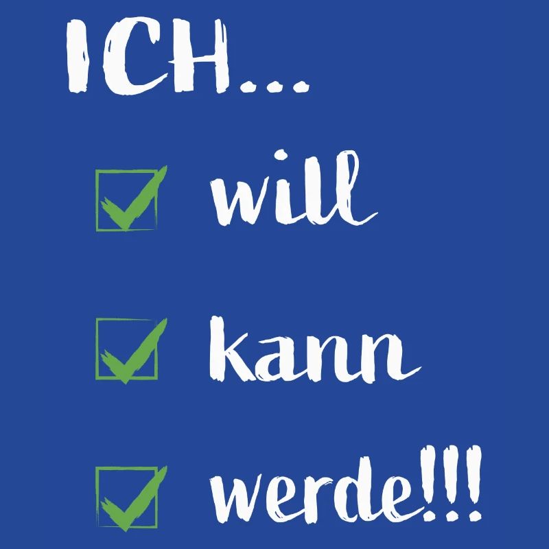 Ich will ich kann ich werde
