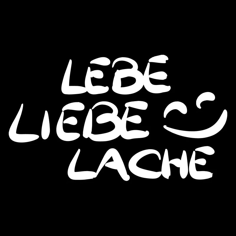 Lebe, Liebe, Lache