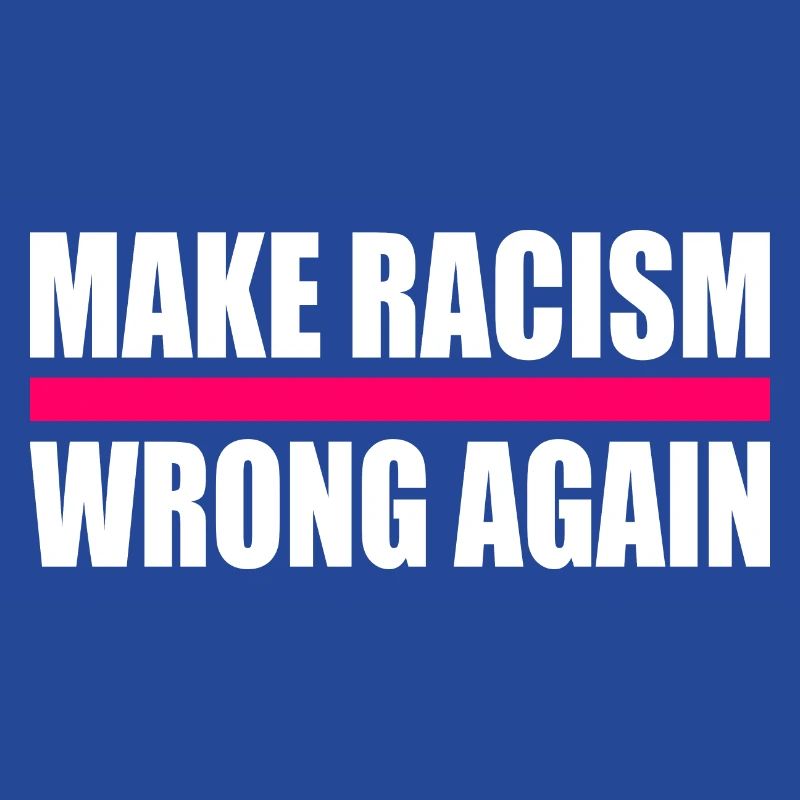 make racism wrong again