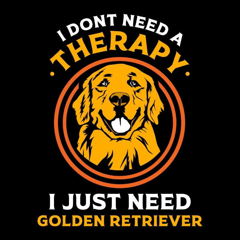 I dont need a therapy i just need Golden retriever
