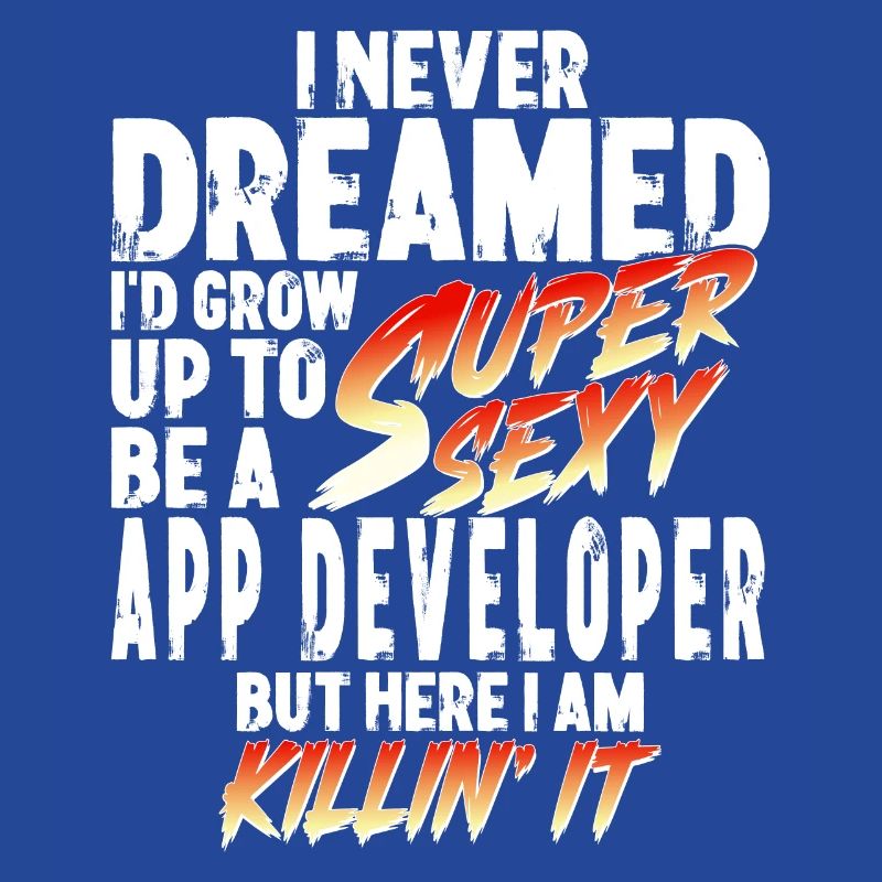 Super Sexy App Developer App Development Gift