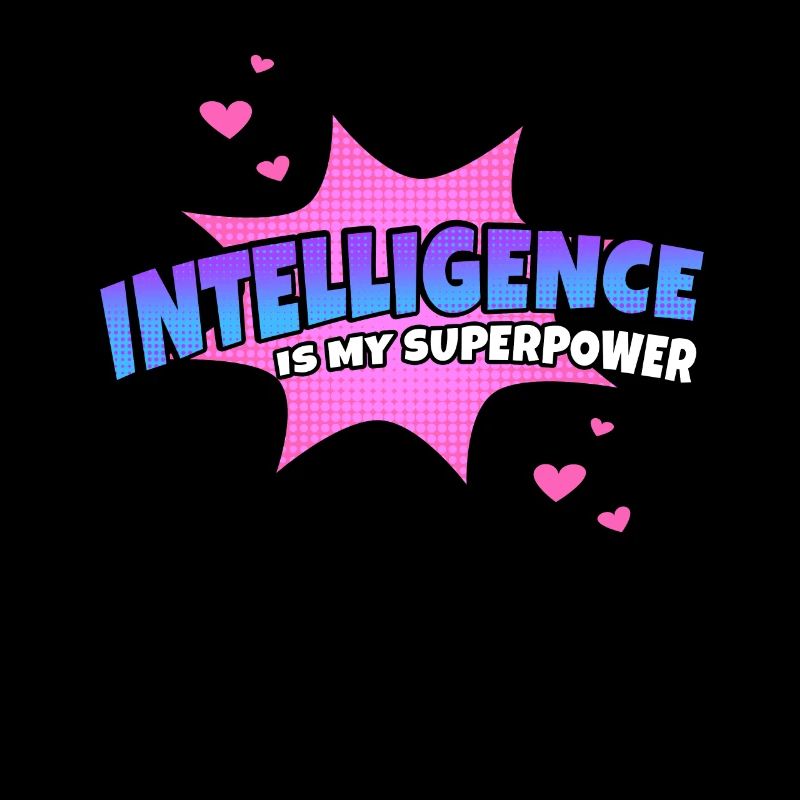 Intelligence is my superpower trait