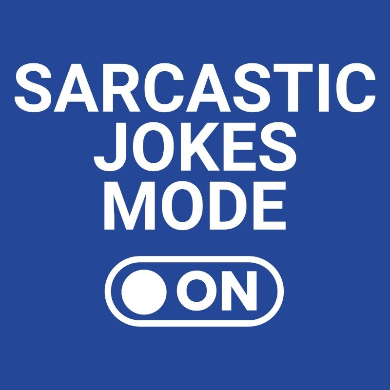 Sarcastic Jokes Mode ON
