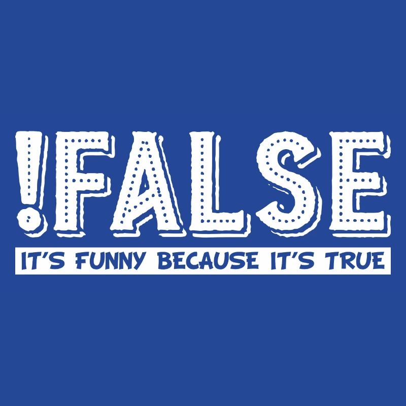 False It's Funny Because It's True grapic