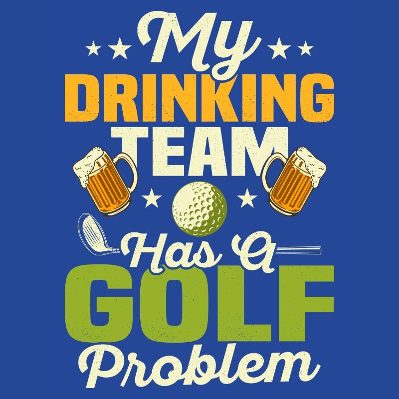 My Drinking Team Has A Golf Problem Par Tee Golfin