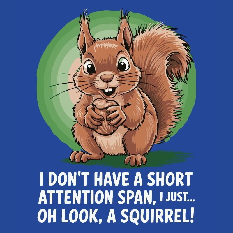 ADHD? Oh look, a squirrel!