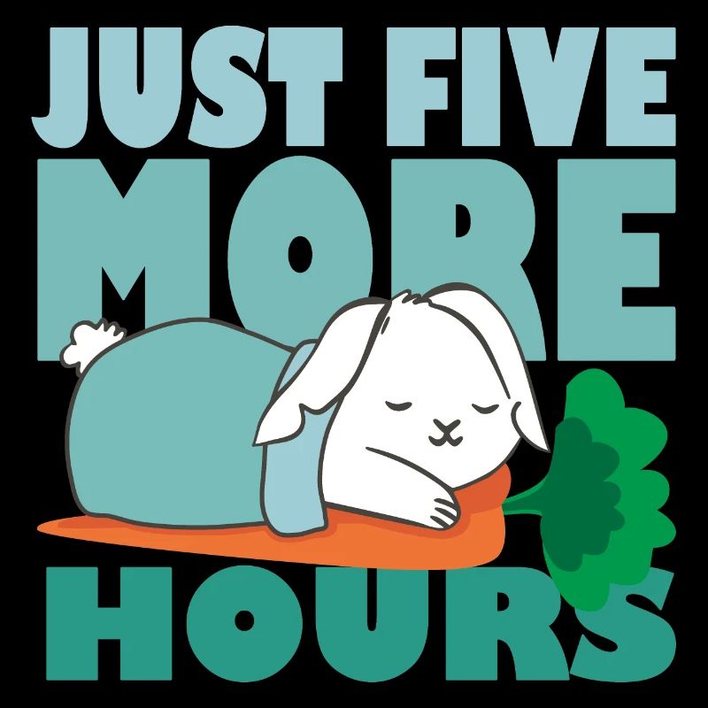 Just Five More Hours - Süßer Schlafender Hase