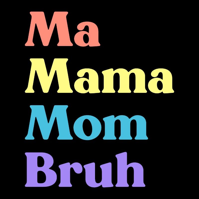 Ma Mama Mama Bruh Lustiger Muttertag (Regenbogen)