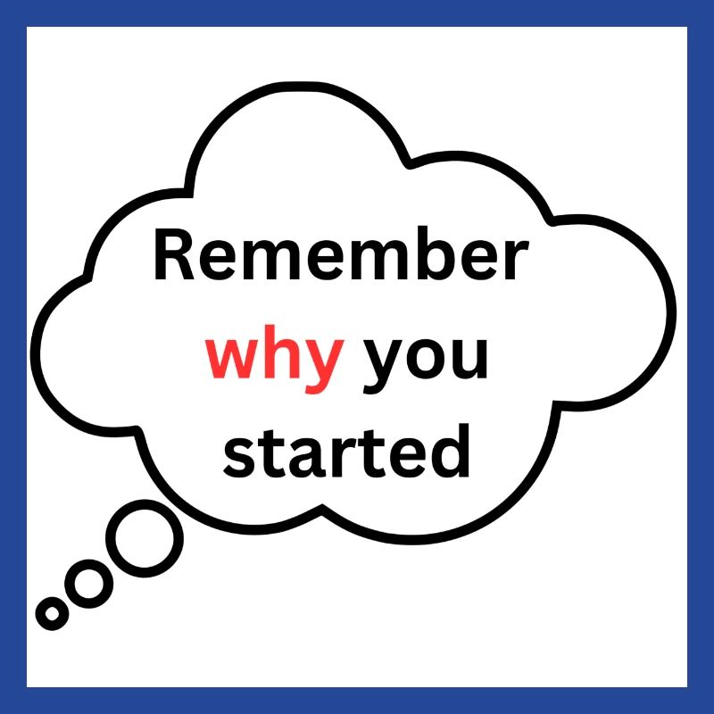 Remember why you started
