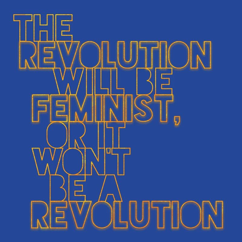 Die Revolution wird feministisch sein, oder wird sie es nicht sein