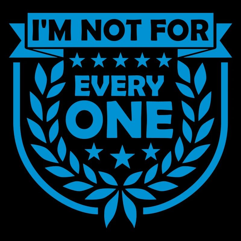 Im not for everyone
