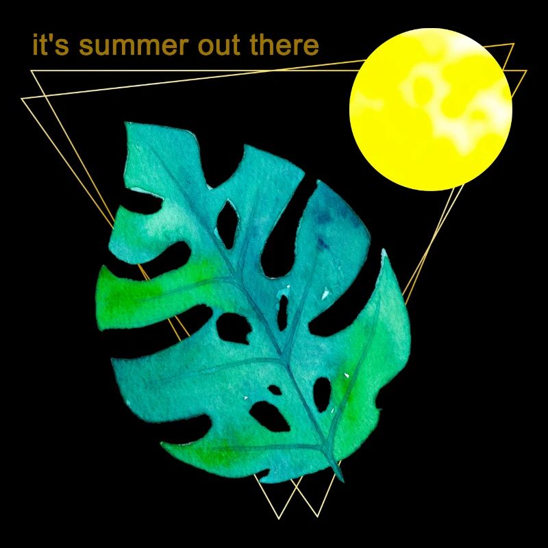 It's summer out there