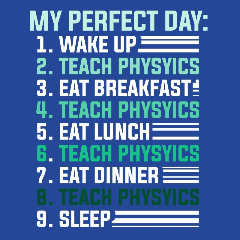 Physics Physicist Physics Student Physics Teacher