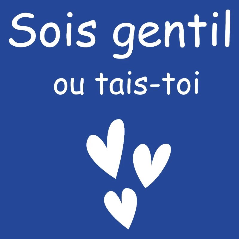 Sei nett oder halt den Mund