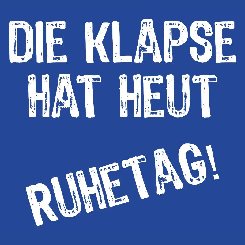 Die Klapse hat heut Ruhetag