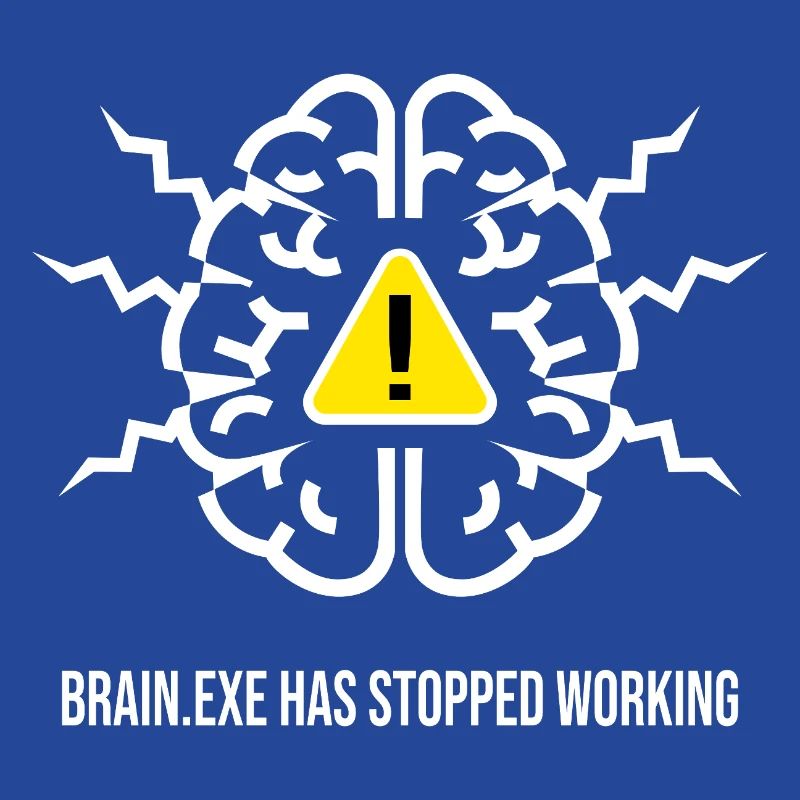 BRAIN.EXE HAS STOPPED WORKING - Brain Failure BL