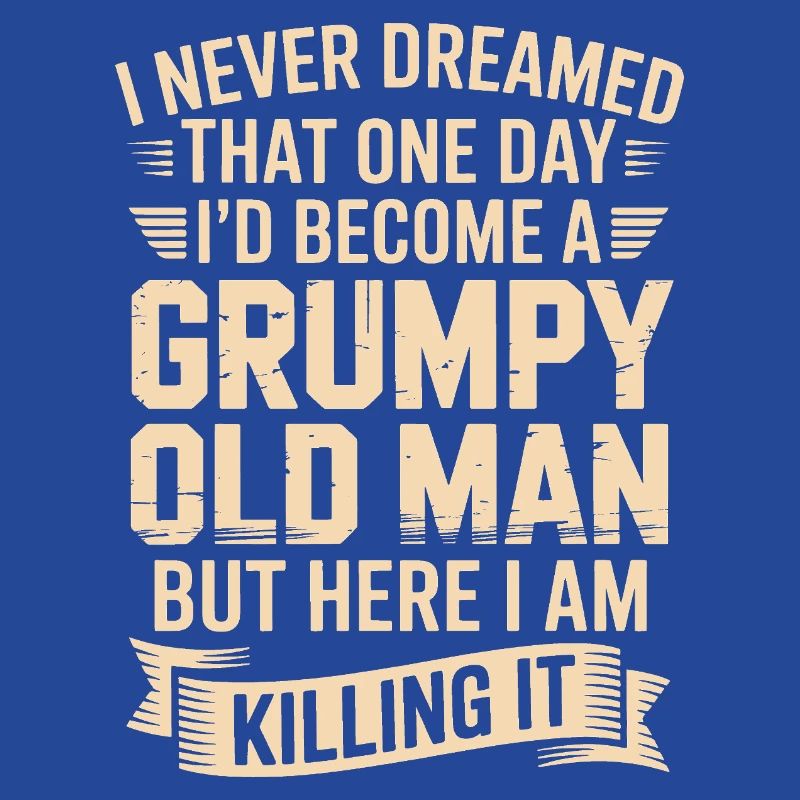 Grumpy Old Man: Killing It
