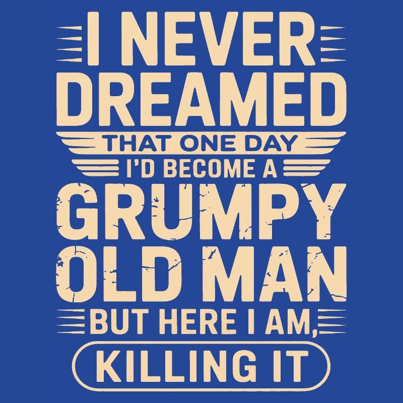 Grumpy Old Man Quote Tee