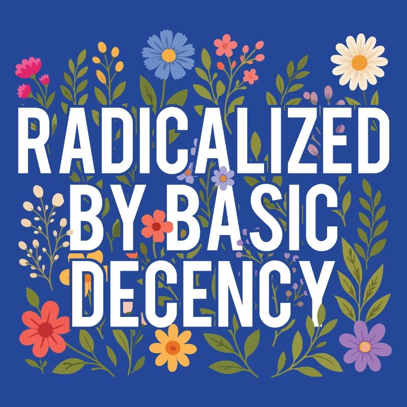 Radicalized Basic Decency Human Rights Kindness