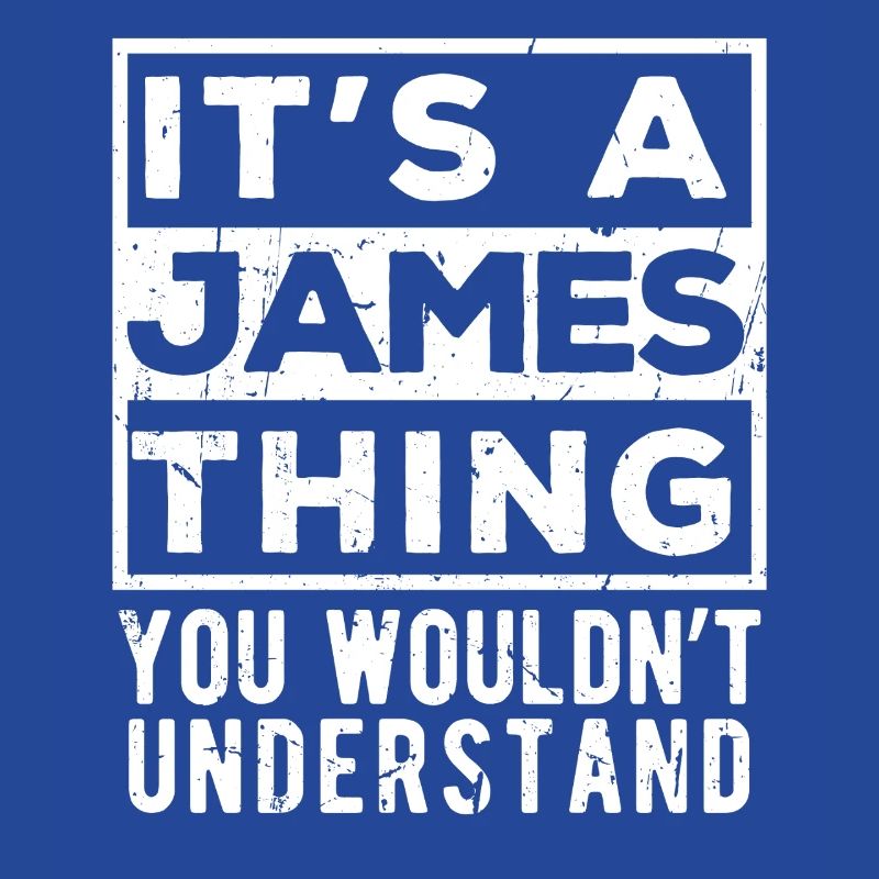 C’est un truc James que tu ne comprendrais pas