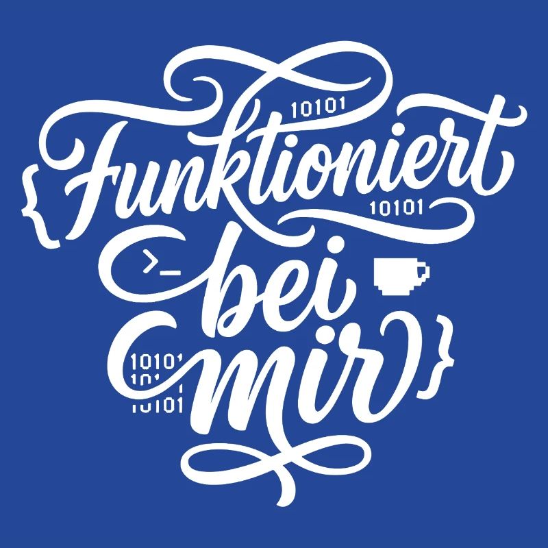 Funktioniert bei mir Programmierer Spruch