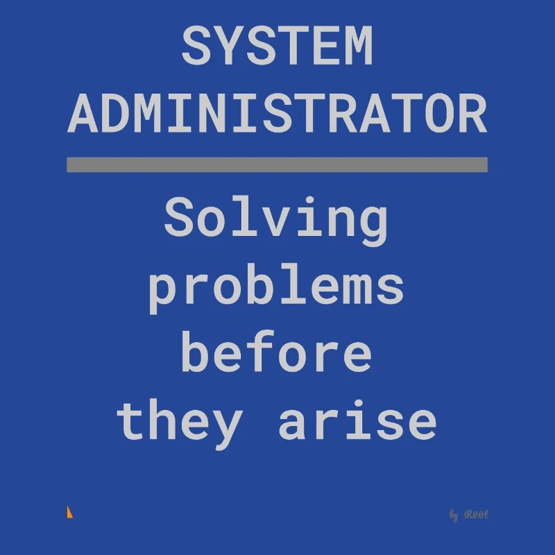 System administrator: Solve problems in advance