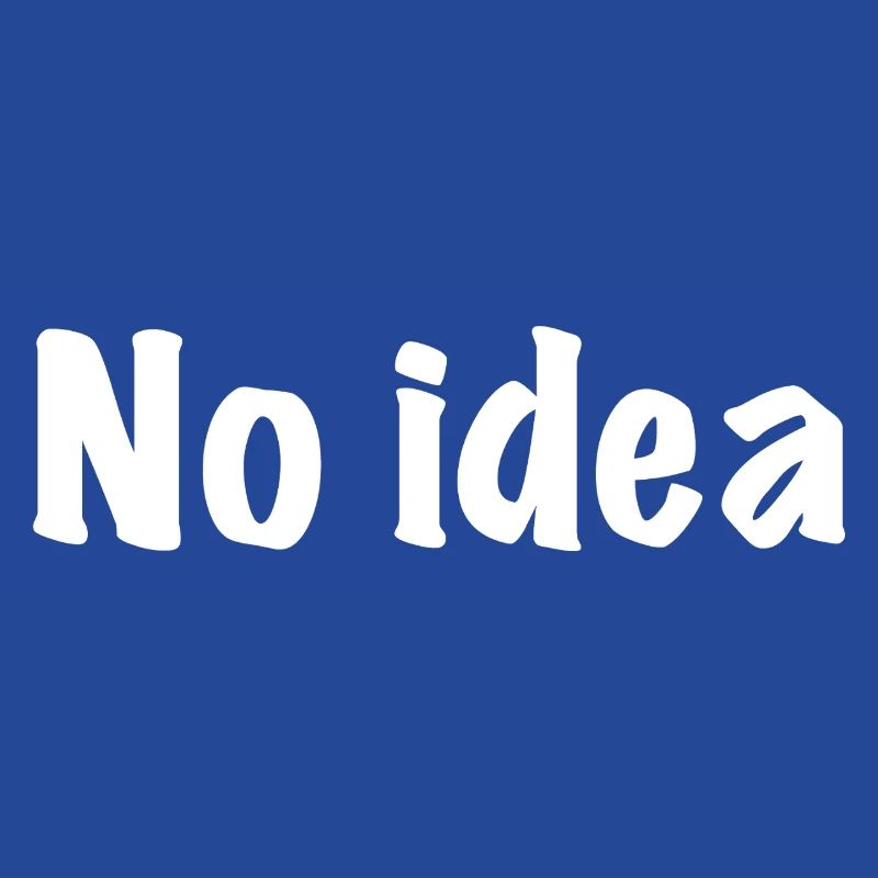 No idea, no idea, no plan, what do I know...