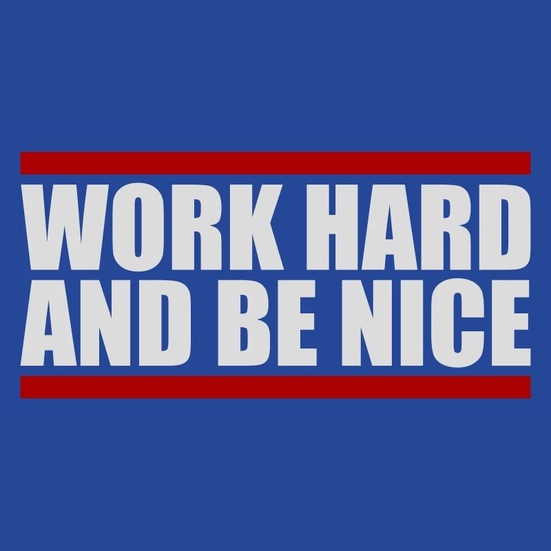 Work Hard Be Nice Motivation Positiver Geist Zitat