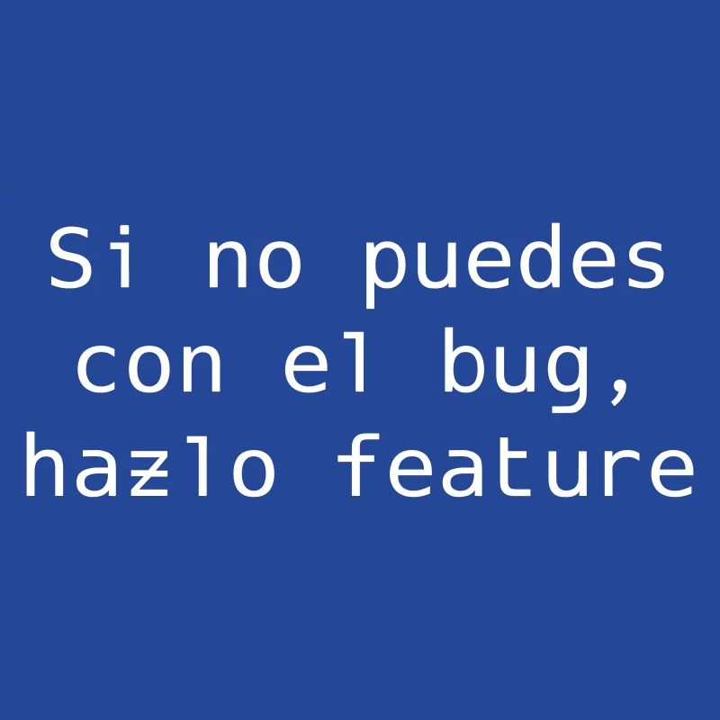 If you can't handle the bug, make it feature