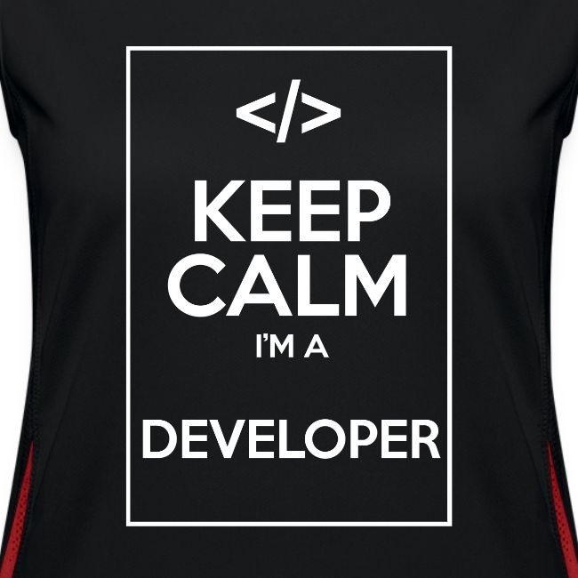 Keep Calm I'm a developer