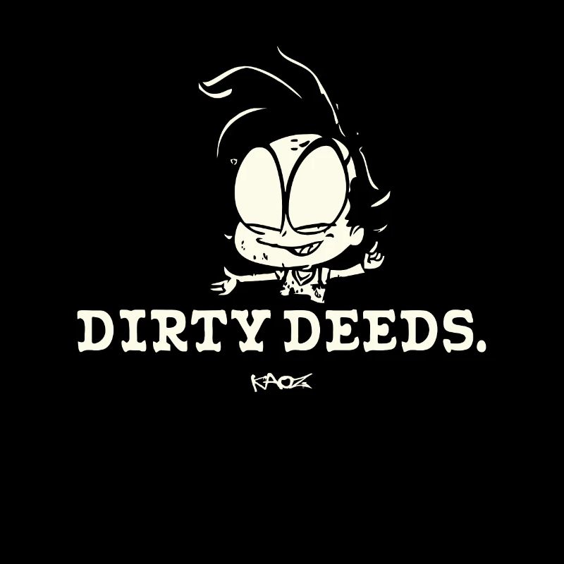 Dirty deeds, little bad guy