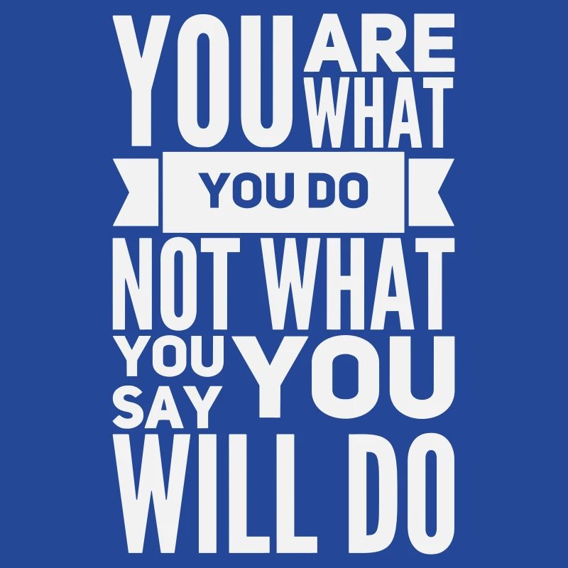 Vous êtes ce que vous faites - Motivation : En gras White