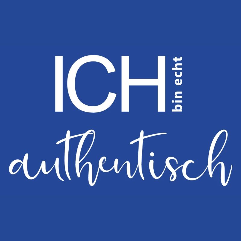 ICH bin echt authentisch.