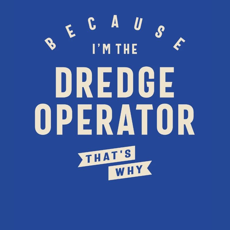Dredge Operator Bold Statement
