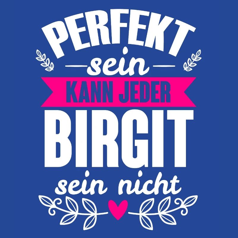 Birgit - Perfekt Sein Kann Jeder Birgit Nicht