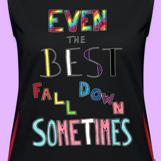 Even the Best Fall Down Sometimes