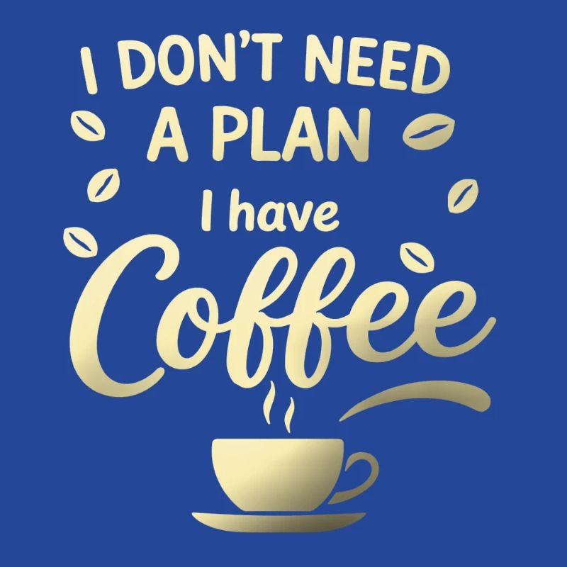 Pas de plan, j’ai du café