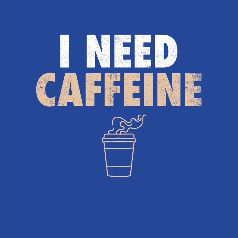 I Need Caffeine Kaffee Kaffeetrinker Witz
