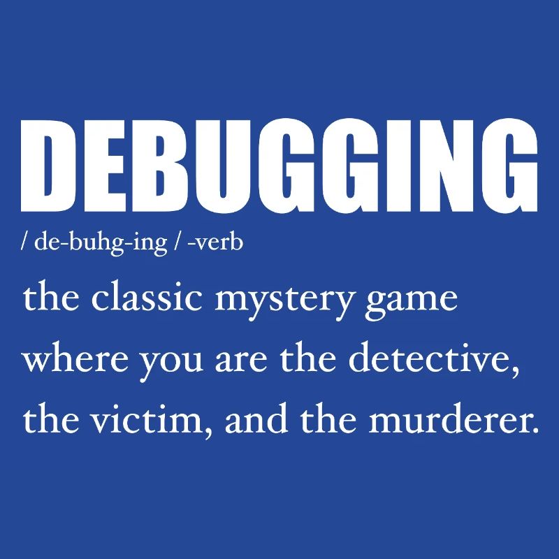 Programmer Debugging Definition Funny IT Developer