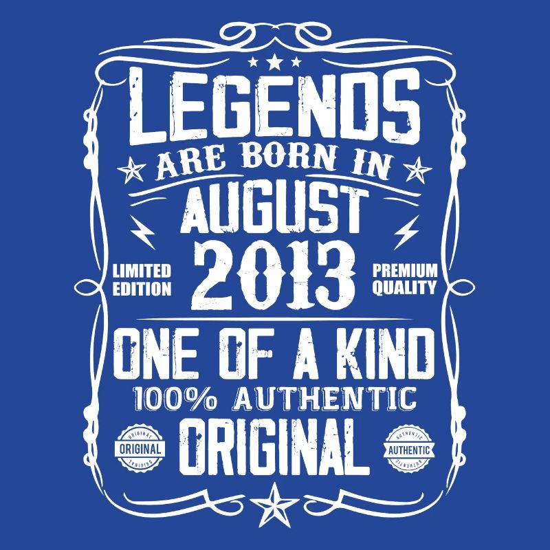 Legendary since August 2013 - Vintage August 2013