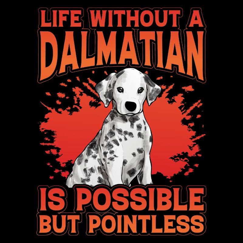 Life without a Dalmatian is possible but pointless