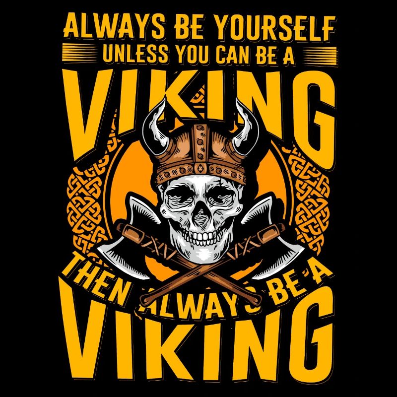 Sei immer du selbst, es sei denn, du kannst ein Wikinger sein