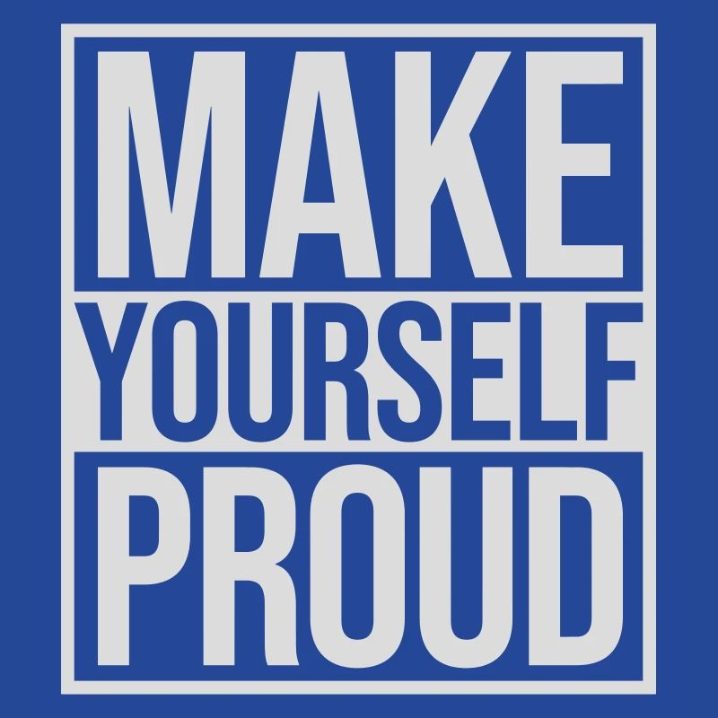 make yourself proud quote
