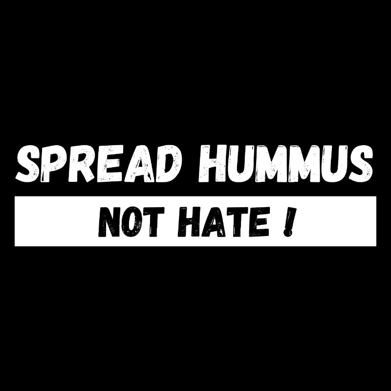 Spread Hummus Not Hate. Foodie Kochen Isreal Essen