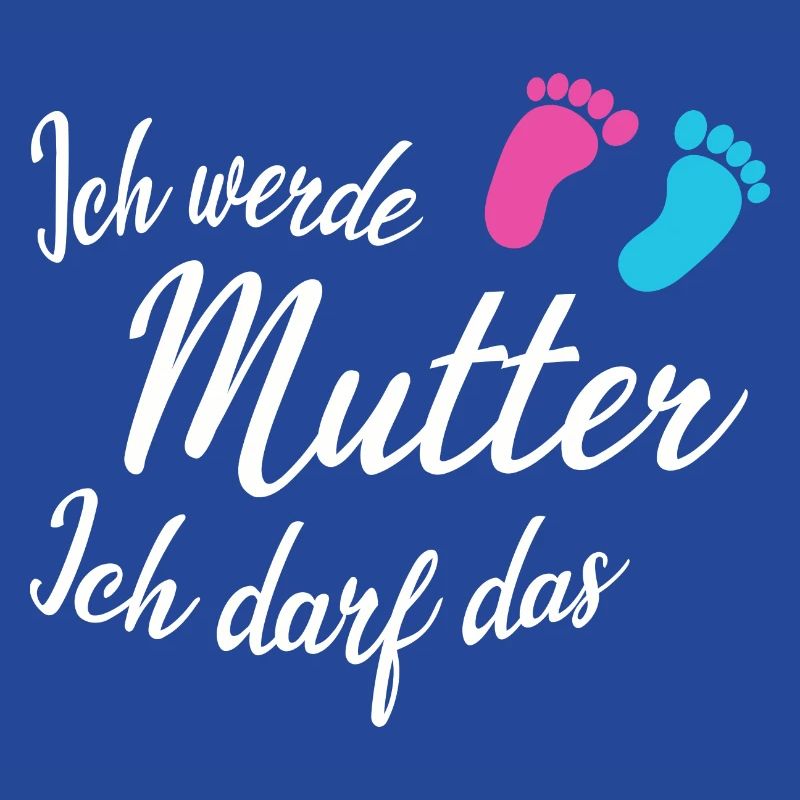 Ich werde Mutter Ich darf Das