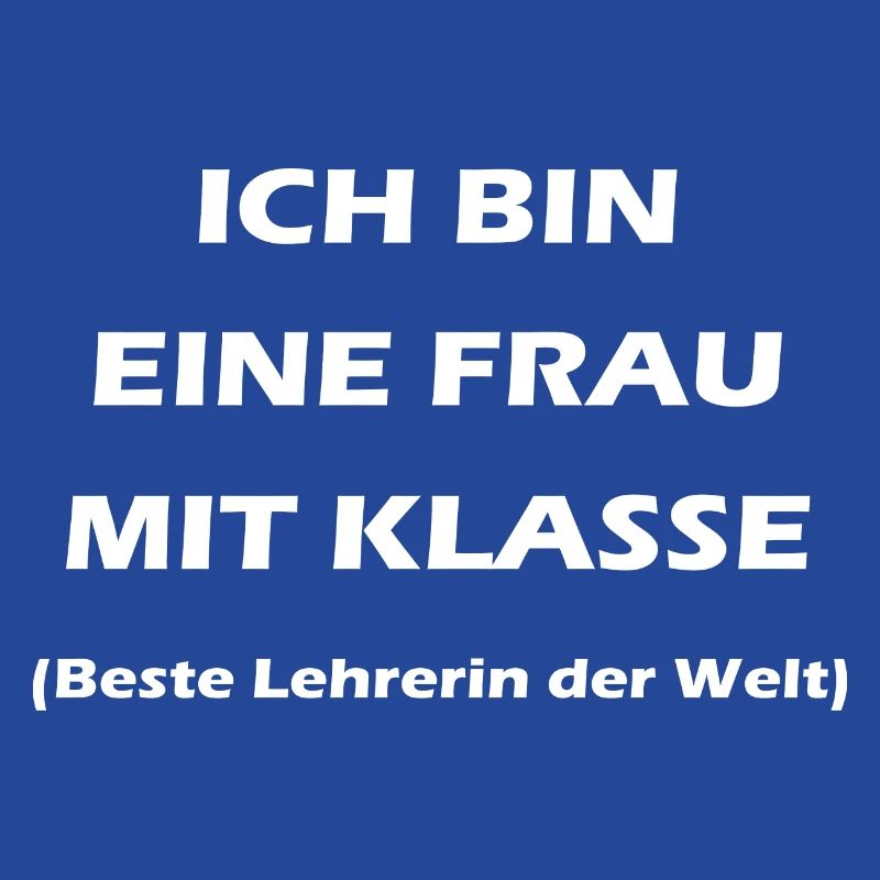 Frau mit Klasse Lehrer Spruch white